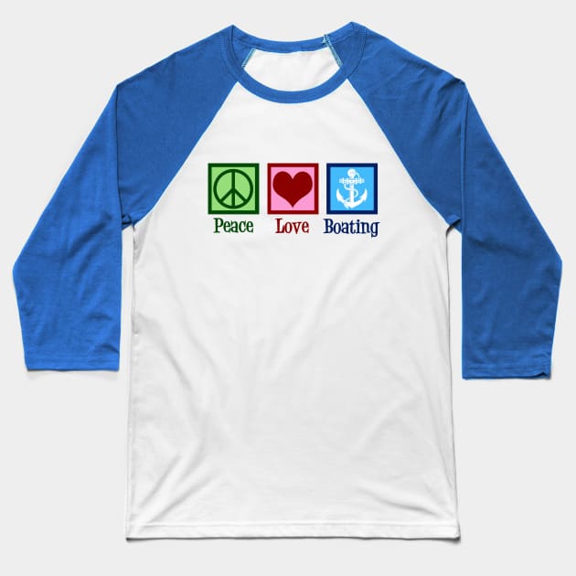 Peace Love Boating Baseball T-Shirt by epiclovedesigns